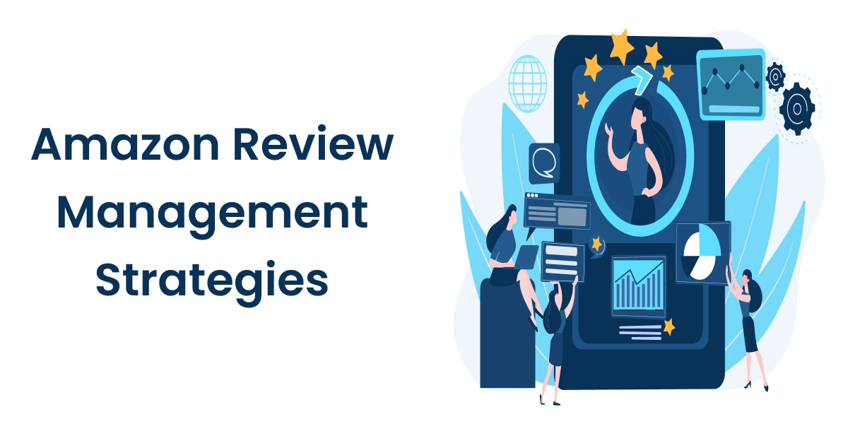 Top Strategies for Effective Amazon Review Management and Negative Review Removal Top Strategies for Effective Amazon Review Management and Negative Review Removal featured image