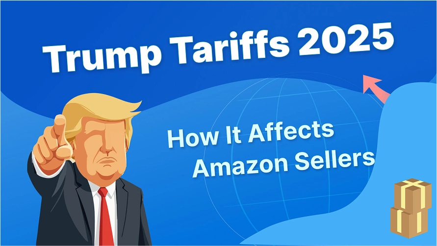 Trump Tariffs 2025: How Amazon Sellers Can Cut Import Costs and Keep Profits Safe Trump Tariffs 2025: How Amazon Sellers Can Cut Import Costs and Keep Profits Safe featured image