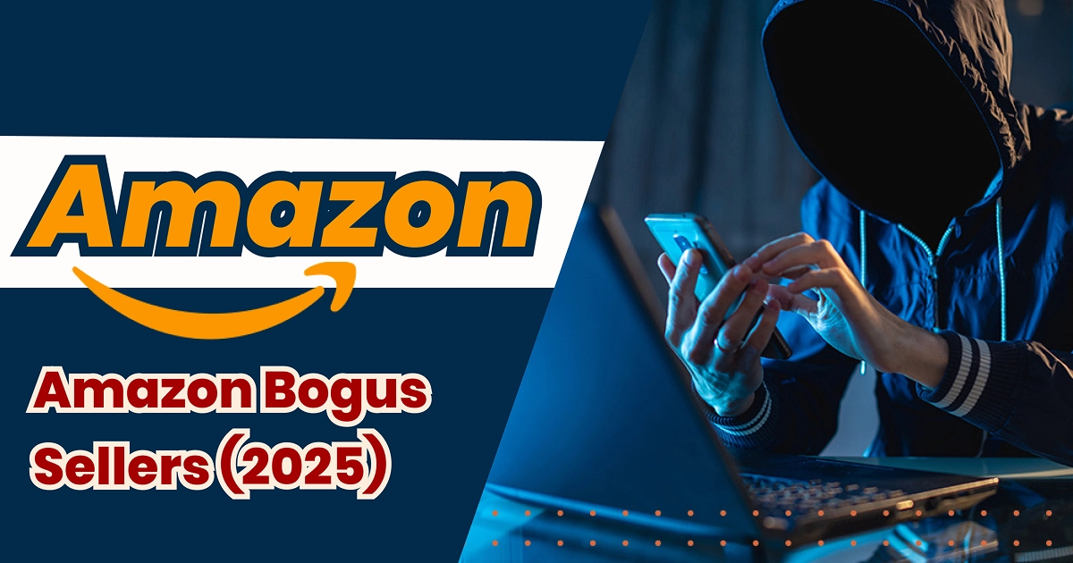 Amazon Bogus Sellers (2025): How to Detect & Report Fraudulent Competitors Amazon Bogus Sellers (2025): How to Detect & Report Fraudulent Competitors featured image