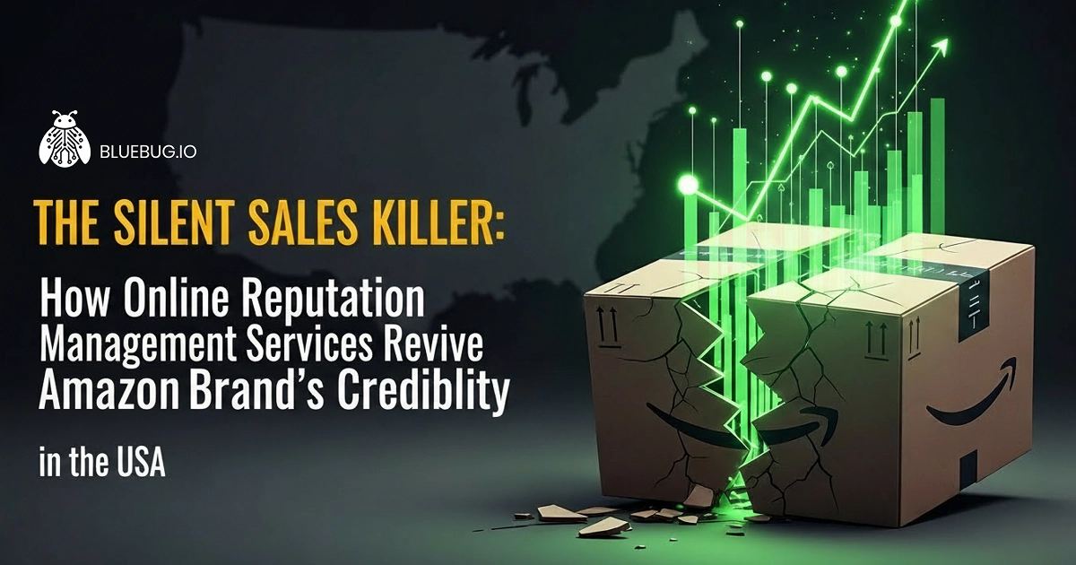Online Reputation Management Services: Revive Amazon Credibility – Bluebug.io Online Reputation Management Services: Revive Amazon Credibility – Bluebug.io featured image