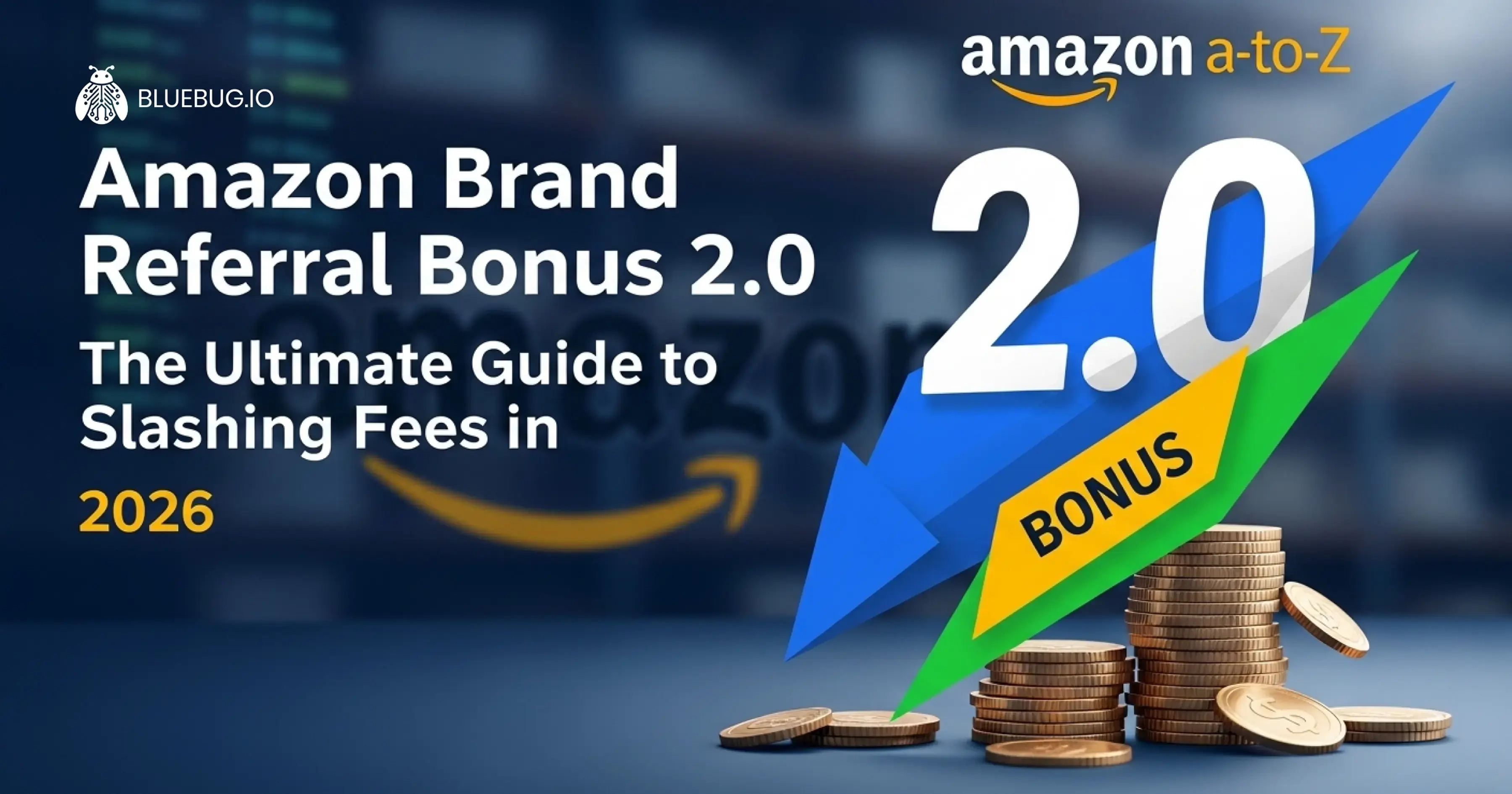Amazon Brand Referral Bonus 2.0: Slash Fees in 2026 with Bluebug.io Amazon Brand Referral Bonus 2.0: Slash Fees in 2026 with Bluebug.io featured image